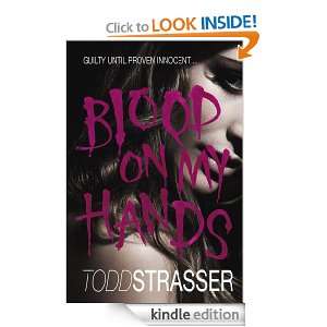 Blood on My Hands Todd Strasser  Kindle Store