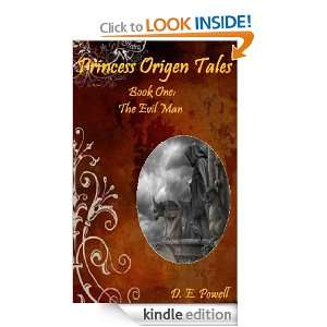 Princess Origen Tales Book One: The Evil Man: D. E. Powell:  
