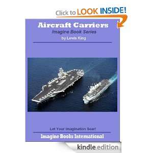 Aircraft Carriers: An Imagine Book (Imagine Book Series): Lewis King 