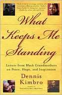 What Keeps Me Standing Dennis Kimbro