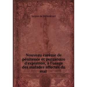   des malades affectÃ©s du mal .: Jacques de BÃ©thencourt: Books