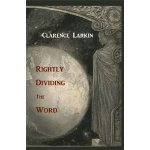    Rightly Dividing the Word [Paperback] Clarence Larkin Books