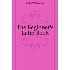  The Beginners Latin Book Collar William Coe Books