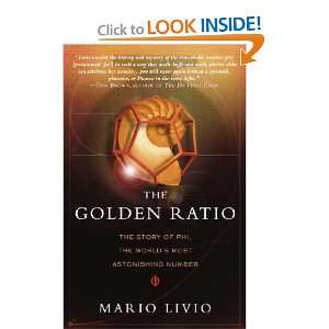  Golden Ratio: The Story of Phi, the Worlds Most Astonishing Number 