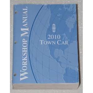    2010 Lincoln Town Car Factory Dealer Workshop Manual: Automotive