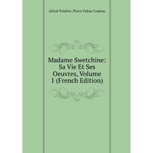 Madame Swetchine, Sa Vie Et Ses OEuvres, Volume 1 (French Edition 