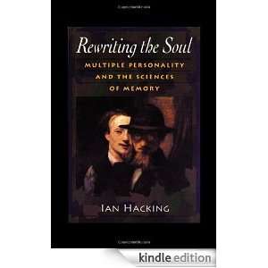 Rewriting the Soul Multiple Personality and the Sciences of Memory 