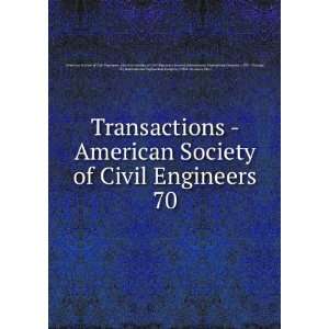  Society of Civil Engineers. 70: American Society of Civil Engineers 