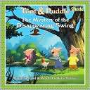 The Mystery of the Disappearing Swing (Toot and Puddle Series)