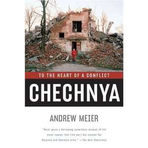  Chechnya To The Heart Of A Conflict [Paperback] Andrew 