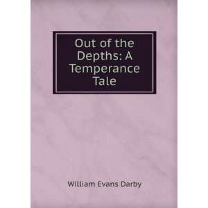  Out of the Depths A Temperance Tale William Evans Darby Books