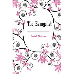  The Evangelist Daudet Alphonse Books