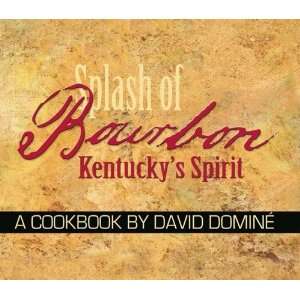    Kentuckys Spirit A Cookbook [Hardcover] David Dominé Books