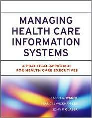 Managing Health Care Information Systems A Practical Approach for 