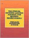 The Ethical Decision Making Manual for Helping Professionals 