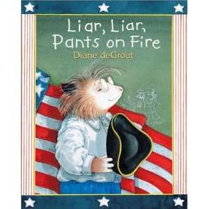    Liar, Liar, Pants on Fire [Hardcover] Diane deGroat Books
