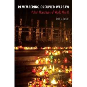  Remembering Occupied Warsaw Polish Narratives of World 