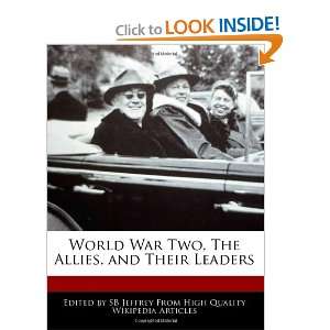  World War Two, The Allies, and Their Leaders 