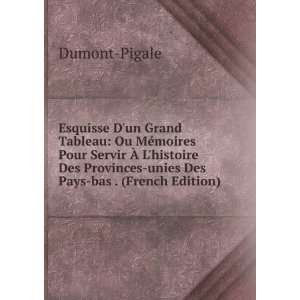   Provinces unies Des Pays bas . (French Edition) Dumont Pigale Books