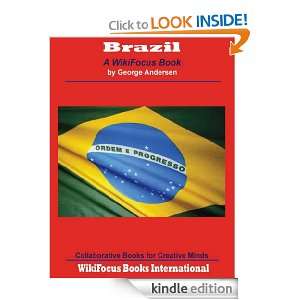 Brazil A WikiFocus Book (WikiFocus Book Series) George Andersen 