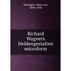  Richard Wagners Heldengestalten microform: Hans von, 1848 