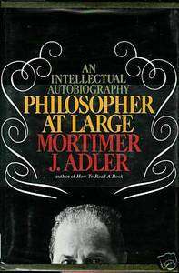 Philosopher at Large by Mortimer J. Adler (1977)  