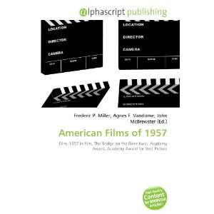  American Films of 1957 (9786134030755) Frederic P. Miller 