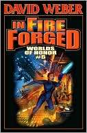 In Fire Forged (Worlds of Honor Series #5) by David Weber (Hardcover)