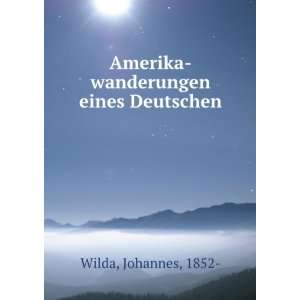  Amerika wanderungen eines Deutschen Johannes, 1852  Wilda Books