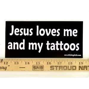  * Magnet* Jesus Loves Me and My Tattoos Magnetic Bumper 