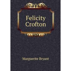  Felicity Crofton Marguerite Bryant Books