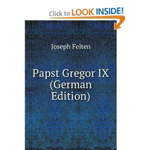   Papst Gregor IX (German Edition) (9785875826887) Joseph Felten Books