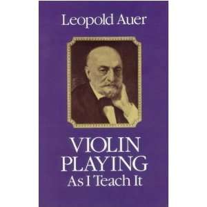  Auer Violin Playing As I Teach It Musical Instruments