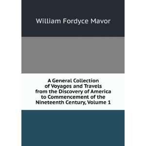   of the Nineteenth Century, Volume 1 William Fordyce Mavor Books