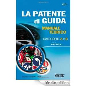 La patente di guida. Manuale teorico categorie A e B (Italian Edition 