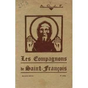  Les compagnons de Saint François: A. C. J. F.: Books