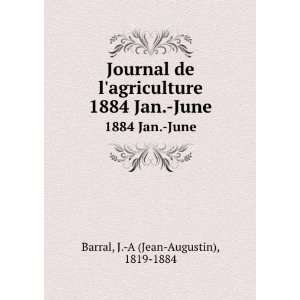  Journal de lagriculture. 1884 Jan. June J. A (Jean 