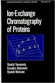 Ion Exchange Chromatography of Proteins, Vol. 43, (0824779037 