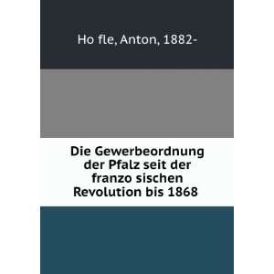   der franzoÌ?sischen Revolution bis 1868 Anton, 1882  HoÌ?fle Books