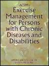 ACSMs Exercise Management for Persons with Chronic Diseases and 