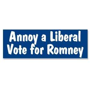  Annoy a Liberal Vote for (Mitt) Romney Bumper Sticker 