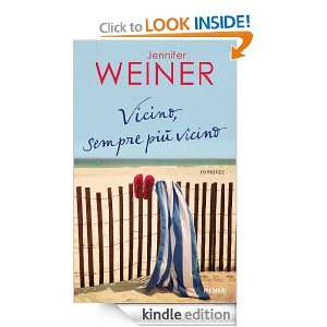 Vicino, sempre più vicino (Italian Edition) Jennifer Weiner, I 