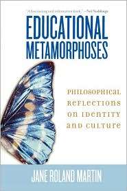 Educational Metamorphoses, (074254673X), Jane Roland Martin, Textbooks 