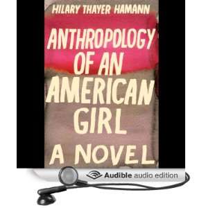  Anthropology of an American Girl A Novel (Audible Audio 