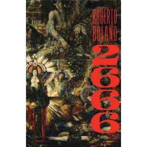  2666 A Novel (Hardcover) Roberto Bolano (Author) Natasha 