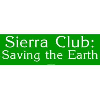 Sierra Club: Saving the Earth Large Bumper Sticker