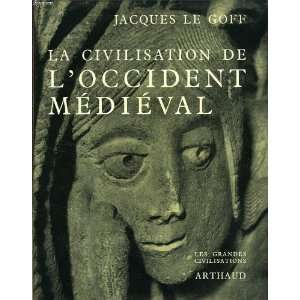     Collection les Grandes Civilisations Jacques le Goff Books