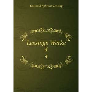 Lessings Werke. 4 Gotthold Ephraim Lessing Books