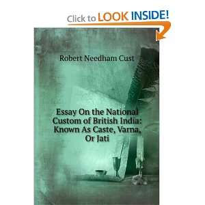 Essay On the National Custom of British India Known As Caste, Varna 