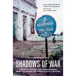  Shadows of War Violence, Power, and International Profiteering 
